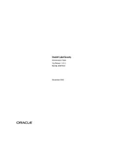 Oracle® Label Security Administrator’s Guide 10g Release[removed]Part No. B10774-01  December 2003