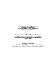 United States House of Representatives Committee on the Judiciary Subcommittee on Courts, Intellectual Property and the Internet  Hearing on Abusive Patent Litigation: The Issues