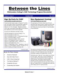 Between the Lines Kishwaukee College’s CAD Technology Program Newsletter Volume 2, Issue 2 PLEASE POST