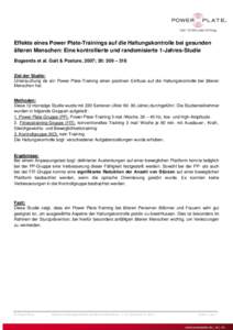 Effekte eines Power Plate-Trainings auf die Haltungskontrolle bei gesunden älteren Menschen: Eine kontrollierte und randomisierte 1-Jahres-Studie Bogaerds et al. Gait & Posture, 2007; 26: 309 – 316 Ziel der Studie: Un