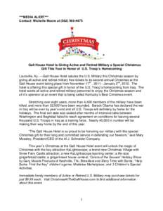 ***MEDIA ALERT*** Contact: Michelle Moore at[removed]Galt House Hotel Is Giving Active and Retired Military a Special Christmas Gift This Year in Honor of U.S. Troop’s Homecoming Louisville, Ky. ---Galt House Ho