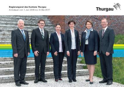      Regierungsrat des Kantons Thurgau Amtsdauer vom 1. Juni 2016 bis 31. Mai 2017