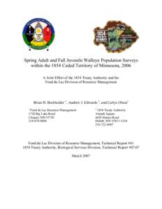 Spring Adult and Fall Juvenile Walleye Population Surveys within the 1854 Ceded Territory of Minnesota, 2006 A Joint Effort of the 1854 Treaty Authority and the Fond du Lac Division of Resource Management  Brian D. Borkh