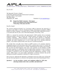 July 19, 2013  The Honorable Victoria A. Espinel United States Intellectual Property Enforcement Coordinator Executive Office of the President The White House