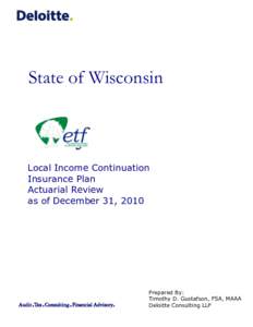 State of Wisconsin  Local Income Continuation Insurance Plan Actuarial Review as of December 31, 2010