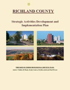 PREPARED BY FISHER PROFESSIONAL SERVICES TEAM: Andrew Vitaliti, JD Pisula, Ozoda Uralova, Pavithra Joshi and Paul Privara T  he challenges facing Richland County are coming from many angles. The vast number