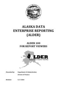 ALASKA DATA ENTERPRISE REPORTING (ALDER) ALDER 100 FOR REPORT VIEWERS