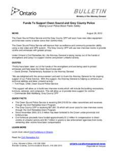 BULLETIN Ministry of the Attorney General Funds To Support Owen Sound and Grey County Police Helping Local Police Boost Public Safety NEWS