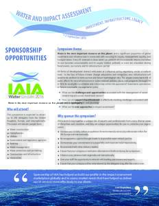 SPONSORSHIP OPPORTUNITIES Symposium theme Water is the most important resource on this planet, and a significant proportion of global investment and infrastructure is concerned with ensuring its supply, management, quali
