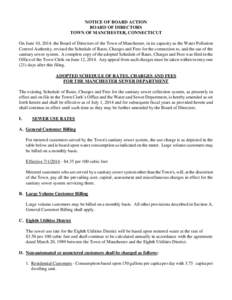 NOTICE OF BOARD ACTION BOARD OF DIRECTORS TOWN OF MANCHESTER, CONNECTICUT On June 10, 2014, the Board of Directors of the Town of Manchester, in its capacity as the Water Pollution Control Authority, revised the Schedule