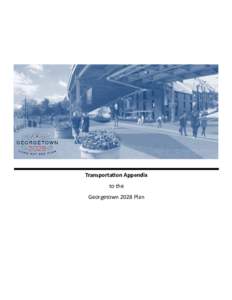 Transportation Appendix to the Georgetown 2028 Plan Table of Contents Purpose .............................................................................................................................................