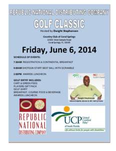 Hosted by Dwight Stephenson Country Club of Coral Springs[removed]West Sample Road