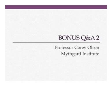 BONUS Q&A 2 Professor Corey Olsen Mythgard Institute Bonus Q&A 2 1.  Legend into Story