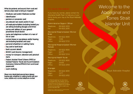 What do patients and escorts from rural and remote areas need to bring to hospital? >> Medicare card and/or Medicare number >> identification >> pension or concession card >> any relevant test results and/or X-rays