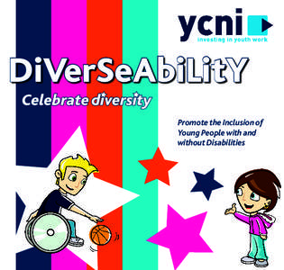 DiverseAbility Promote the Inclusion of Young People with and without Disabilities  “Recognising and respecting differences