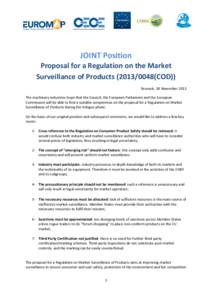 JOINT Position Proposal for a Regulation on the Market Surveillance of Products[removed]COD)) Brussels, 18 November 2013 The machinery industries hope that the Council, the European Parliament and the European Commiss