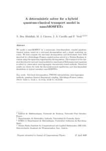 A deterministic solver for a hybrid quantum-classical transport model in nanoMOSFETs N. Ben Abdallah, M. J. C´aceres, J. A. Carrillo and F. Vecil 1,2,3,4  Abstract