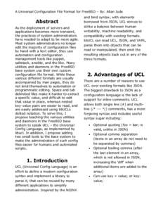 A Universal Configuration File Format for FreeBSD – By: Allan Jude  Abstract As the deployment of servers and applications becomes more transient, the practices of system administrators