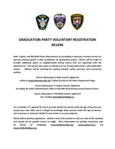 GRADUATION PARTY VOLUNTARY REGISTRATION REVERE Bath, Copley, and Richfield Police Departments are providing a voluntary courtesy service for persons hosting parties in their jurisdiction for graduating seniors. Efforts w