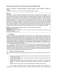 Exploring Gender, Race, and Sexuality with Social Media Data Oliver L. Haimson1, Amanda Menking2, Jordan Eschler2, Ingrid Erickson3, Gillian R. Hayes1 1  2