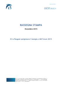 RASSEGNA STAMPA Novembre 2015 E3 e Peugeot sprigionano l’energia a IAB ForumE3 S.r.l. con socio unico - Società soggetta a direzione e coordinamento di CRM S.r.l.