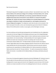 Dear Corcoran Community:  Following the long period of investigation pursued by our Board, I have wonderful news to report. The Corcoran Gallery of Art and Corcoran College of Art and Design, the National Gallery of Art,