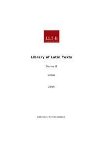Library of Latin Texts Series B online  2009