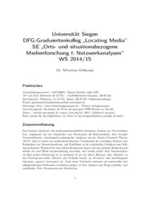 Universität Siegen DFG-Graduiertenkolleg „Locating Media“ SE „Orts- und situationsbezogene Medienforschung I: Netzwerkanalysen“ WSDr. Sebastian Gießmann