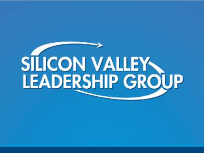 Silicon Valley / Silicon Valley Leadership Group / Hewlett-Packard / David Packard / San Francisco Bay Area / Computing / Geography of California