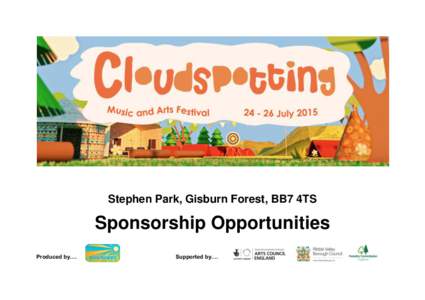 Stephen Park, Gisburn Forest, BB7 4TS  Sponsorship Opportunities Produced by….  Supported by….