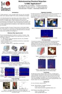 Mainstreaming Chemical Detection “a Killer Application?” Dr. James Wylde, Vice President – 1st Detect Corporation David Rafferty, President and CTO – 1st Detect Corporation Deborah Burton, President – TransGlob