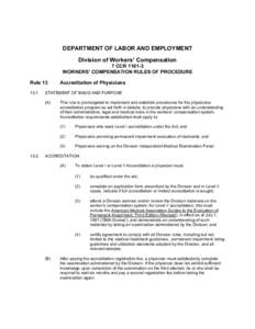 DEPARTMENT OF LABOR AND EMPLOYMENT Division of Workers’ Compensation 7 CCR[removed]WORKERS’ COMPENSATION RULES OF PROCEDURE Rule[removed]