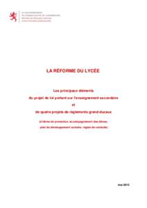 LA RÉFORME DU LYCÉE  Les principaux éléments du projet de loi portant sur l’enseignement secondaire et de quatre projets de règlements grand-ducaux