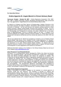 For Immediate Release  Ondine Appoints Dr. Angelo Mariotti to Clinical Advisory Board Vancouver, Canada – October 29, 2007 – Ondine Biopharma Corporation (TSX: OBP; AIM: OBP) a medical technology company developing p