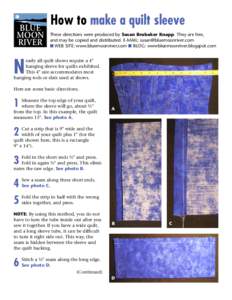 BLUE MOON RIVER How to make a quilt sleeve These directions were produced by Susan Brubaker Knapp. They are free,