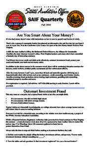 SAIF Quarterly Fall 2010 Are You Smart About Your Money? It’s too bad money doesn’t come with instructions on how to save it, spend it and borrow it wisely. That’s why a group of community leaders has planned an in