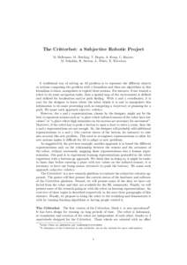 The Critterbot: a Subjective Robotic Project M. Bellemare, M. Bowling, T. Degris, A. Koop, C. Rayner, M. Sokolsky, R. Sutton, A. White, E. Wiewiora A traditional way of solving an AI problem is to represent the different