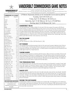 VANDERBILT COMMODORES GAME NOTES  Vanderbilt Athletic Communications H 2601 Jess Neely Dr. Nashville, TN[removed]Phone: [removed]H Fax: [removed]Baseball Contact: Kyle Parkinson H Phone: [removed]H Email: kyle.