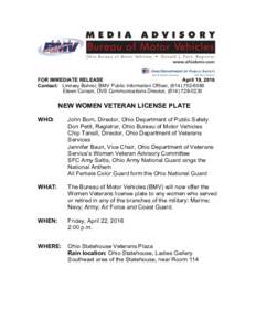 FOR IMMEDIATE RELEASE April 19, 2016 Contact: Lindsey Bohrer, BMV Public Information Officer, (	
   Eileen Corson, DVS Communications Director, (NEW WOMEN VETERAN LICENSE PLATE