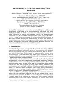 On-line Testing of FPGA Logic Blocks Using Active Replication Manuel G. Gericota1, Gustavo R. Alves1, Miguel L. Silva2, José M. Ferreira2,3 1 Department of Electrical Engineering – DEE/ISEP Rua Dr. António Bernardino