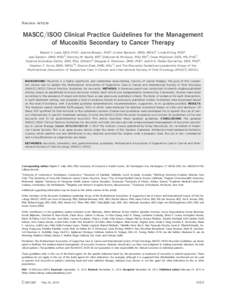 Review Article  MASCC=ISOO Clinical Practice Guidelines for the Management of Mucositis Secondary to Cancer Therapy Rajesh V. Lalla, DDS, PhD1; Joanne Bowen, PhD2; Andrei Barasch, DMD, MDSc3; Linda Elting, PhD4; Joel Eps