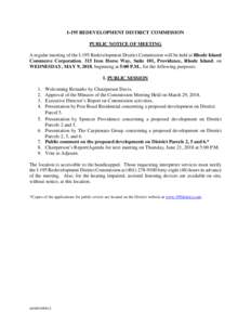 I-195 REDEVELOPMENT DISTRICT COMMISSION PUBLIC NOTICE OF MEETING A regular meeting of the I-195 Redevelopment District Commission will be held at Rhode Island Commerce Corporation, 315 Iron Horse Way, Suite 101, Providen