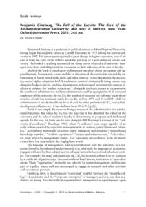 Book reviews Benjamin Ginsberg, The Fall of the Faculty: The Rise of the All-Administrative University and Why it Matters. New York: Oxford University Press. 2011, 248 pp. doi: 