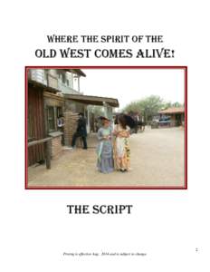 Where the Spirit of the  Old West Comes Alive! The Script