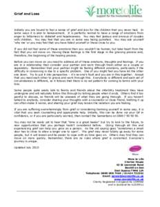 Grief and Loss  Initially you are bound to feel a sense of grief and loss for the children that you never had. In some ways it is akin to bereavement. It is perfectly normal to have a range of emotions from anger to bitt