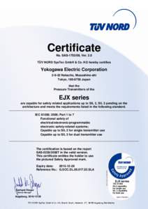 Certificate No. SAS[removed], Ver. 2.0 TÜV NORD SysTec GmbH & Co. KG hereby certifies Yokogawa Electric Corporation[removed]Nakacho, Musashino-shi