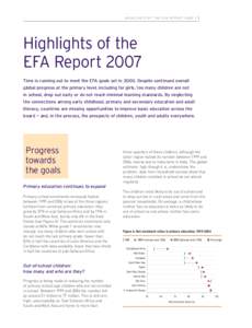 H I G H L I G H T S O F T H E E FA R E P O R T[removed]Highlights of the EFA Report 2007 Time is running out to meet the EFA goals set in[removed]Despite continued overall global progress at the primary level, includi