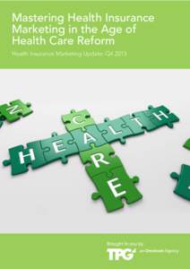 Mastering Health Insurance Marketing in the Age of Health Care Reform 1  Mastering Health Insurance Marketing in the Age of Health Care Reform