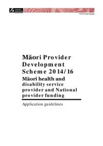 Māori Provider Development Scheme[removed]Māori health and disability service provider and National