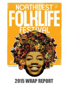 Poster art by Mike KingWRAP REPORT The Northwest Folklife Festival is a tradition that has enriched the cultural landscape